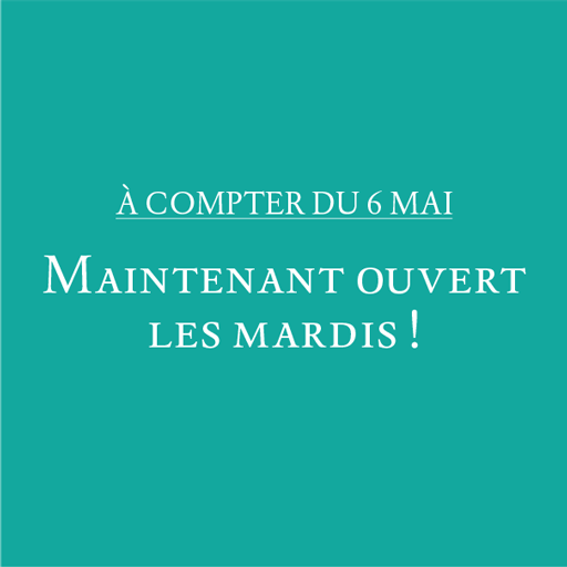 À compter du 6 mai 2025, nous sommes ouvert les mardis!